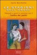 Le stagioni dell'amore. Fidanzati e sposi in cammino con il Cantico dei Cantici