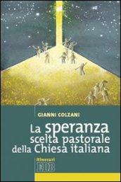 La speranza scelta pastorale della Chiesa italiana