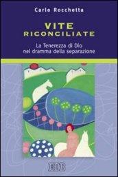 Vite riconciliate. La tenerezza di Dio nel dramma della separazione