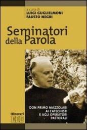 Seminatori della Parola. Don Primo Mazzolari ai catechisti e agli operatori pastorali