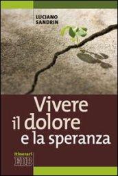 Vivere il dolore e la speranza