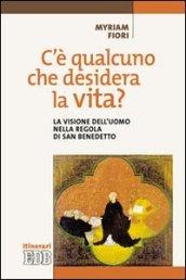 C'è qualcuno che desidera la vita? La visione dell'uomo nella Regola di san Benedetto