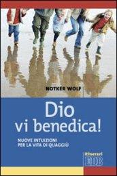 Dio vi benedica! Nuove intuizioni per la vita di quaggiù