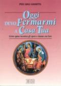 Oggi devo fermarmi a casa tua. Cristo sposo incontra gli sposi e rimane con loro