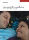 Uno sguardo accogliente. Temi di spiritualità coniugale