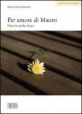 Per amore di Mauro. Dire tu anche dopo