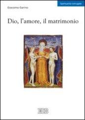 Dio, l'amore, il matrimonio