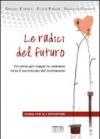 Le radici del futuro. Per-corso per coppie in cammino verso il sacramento del matrimonio. Guida per gli operatori