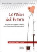 Le radici del futuro. Pre-corso per coppie in cammino verso il sacramento del matrimonio. Quaderno per le coppie