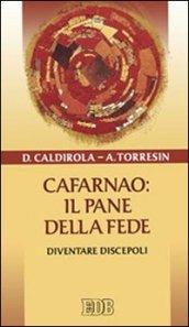 Cafarnao: il pane della fede. Diventare discepoli