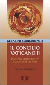 Il concilio Vaticano II. L'evento, i documenti, le interpretazini