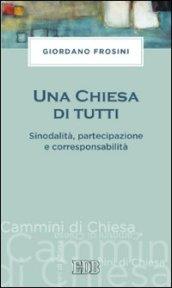 Una Chiesa di tutti. Sinodalità, partecipazione e corresponsabilità