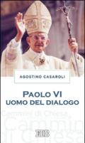 Paolo VI uomo del dialogo