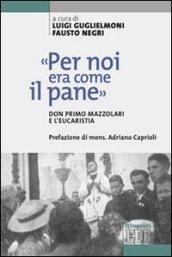 «Per noi era come il pane». Don Primo Mazzolari e l'Eucarestia