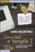 Cerco fatti di Vangelo. 3.135 nuove storie italiane dei nostri giorni