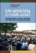 Un'amicizia e i molti amici. Reimmaginare la Chiesa cristiana nel tempo della mondializzazione