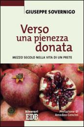 Verso una pienezza donata. Mezzo secolo nella vita di un prete