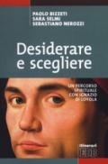 Desiderare e scegliere. Un percorso spirituale con Ignazio Loyola