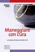 Maneggiare con cura. La fragilità delle nostre vite