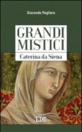 Grandi mistici. Caterina da Siena