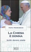 La Chiesa è donna: Scritti, discorsi, omelie