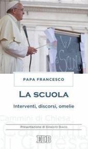 La scuola. Interventi, discorsi, omelie