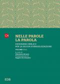 Nelle parole, la parola. Dizionario biblico per la nuova evangelizzazione. Vol. 1: A-L