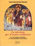 Comunicare la fede. La missione per il nuovo millennio. 50ª Settimana nazionale di aggiornamento pastorale