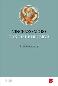 Con piedi di cerva. Il profeta Abacuc