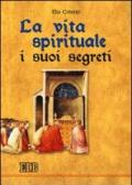 La vita spirituale, i suoi segreti