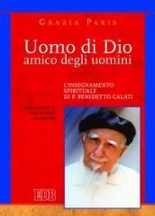 Uomo di Dio amico degli uomini. L'insegnamento spirituale di p. Benedetto Calati