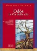 Odós. La via della vita. Genesi e guarigione dei legami fraterni