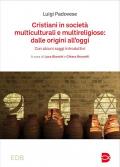 Cristiani in società multiculturali e multireligiose: dalle origini all’oggi. Con alcuni saggi introduttivi