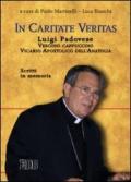 In caritate veritas. Luigi Padovese. Vescovo cappuccino, Vicario Apostolico dell'Anatolia. Scritti in memoria