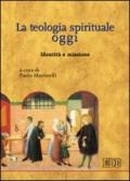 La teologia spirituale oggi. Identità e missione