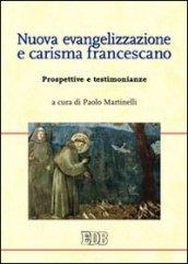 Nuova evangelizzazione e carisma francescano. Prospettive e testimonianze