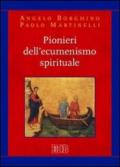 Pionieri dell'ecumenismo spirituale