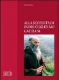 Alla scoperta di padre Guglielmo Gattiani