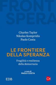 Le frontiere della speranza. Fragilità e resilienza della democrazia