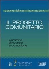 Il progetto comunitario. Cammino d'incontro e comunione