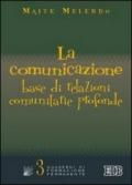 La comunicazione: base di relazioni comunitarie profonde