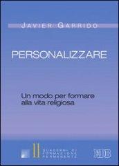 Personalizzare. Un modo per formare alla vita religiosa