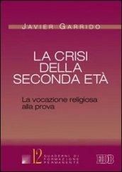 La crisi della seconda età. La vocazione religiosa alla prova