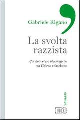 La Svolta razzista: Controversie ideologiche tra Chiesa e fascismo (Sguardi Vol. 3)