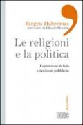 Le religioni e la politica. Espressioni di fede e decisioni pubbliche