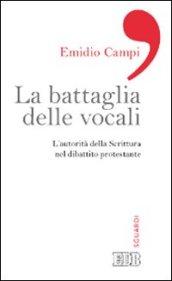 La battaglia delle vocali. L'autorità della Scrittura nel dibattito protestante