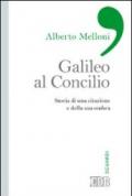 Galileo al Concilio. Storia di una citazione e della sua ombra