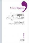 La capra di Qumran. Realtà e leggenda di una scoperta archeologica