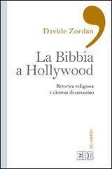 La Bibbia a Hollywood: Retorica religiosa e cinema di consumo (Sguardi)