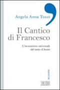 Il Cantico di Francesco: L’invocazione universale del santo d'Assisi